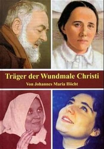 9783717105961: Trger der Wundmale Christi: Eine Geschichte der Stigmatisierten