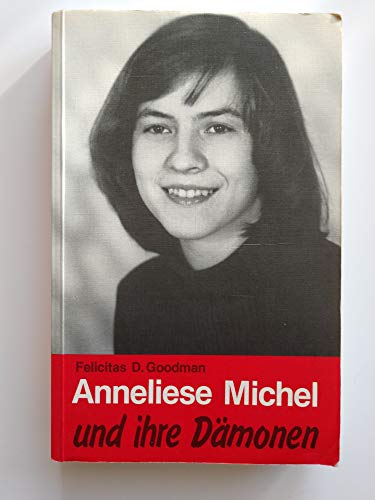 Beispielbild fr Anneliese Michel und ihre Dmonen: Der Fall Klingenberg in wissenschaftlicher Sicht zum Verkauf von medimops