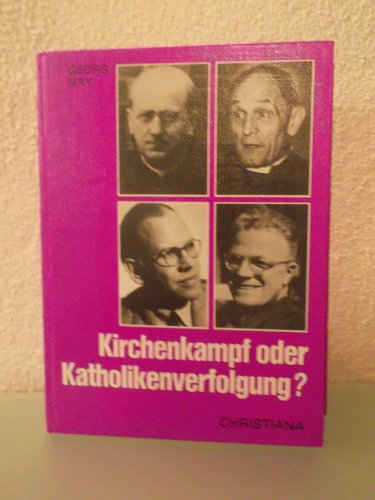 Beispielbild fr Kirchenkampf oder Katholikenverfolgung?. Ein Beitrag zu dem gegenseitigen Verhltnis von Nationalsozialismus und christlichen Bekenntnissen. 1. A. zum Verkauf von Mller & Grff e.K.