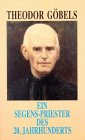 9783717111009: Segenspriester Theodor Gbels: Ein Segenspriester des 20. Jahrhunderts