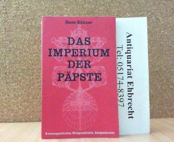 Beispielbild fr Das Imperium der Ppste. Kirchengeschichte, Weltgeschichte, Zeitgeschichte ; von Petrus bis heute. zum Verkauf von Bernhard Kiewel Rare Books