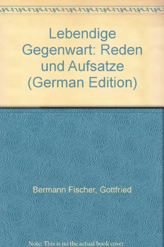 Imagen de archivo de Lebendige Gegenwart. Reden und Aufstze. a la venta por Leserstrahl  (Preise inkl. MwSt.)