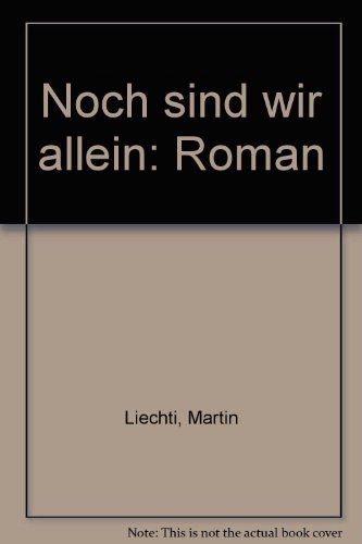 Stock image for Noch sind wir allein. Roman for sale by medimops