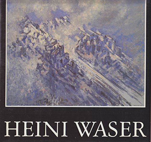 Heini Waser: Eine Monographie (German Edition)