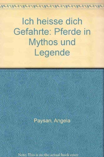 ich heisse dich gefährte. pferde in mythos und legende