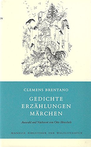 Gedichte, Erzählungen, Märchen - Clemens Brentano