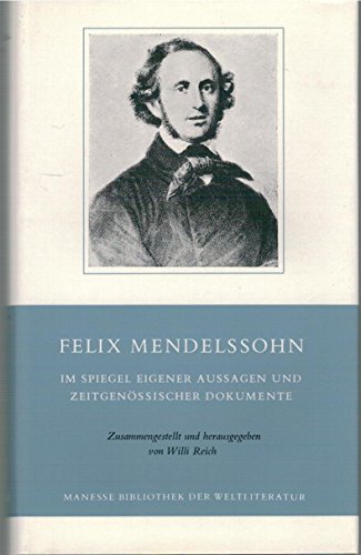 9783717512806: Felix Mendelssohn. Im Spiegel eigener Aussagen und zeitgenssischer Dokumente