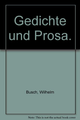 Gedichte und Prosa. Auswahl und Nachwort von Peter Marxer. - Busch, Wilhelm