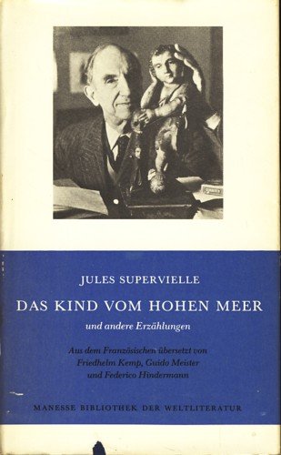 Das Kind vom hohen Meer und andere Erzählungen / Jules Supervielle. Übers. aus d. Franz. von Frie...
