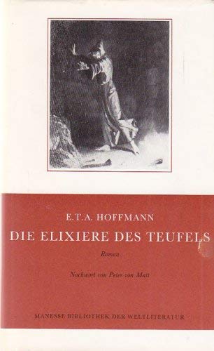 Die Elixiere des Teufels. Nachgelassene Papiere des Bruders Medardus, eines Kapuziners