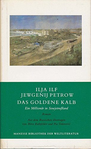 Beispielbild fr das goldene kalb. ein millionr in sowjetruland. roman. aus dem russischen bertragen von wera rathfelder und pia todorovic. nachwort von jochen-ulrich peters. manesse bibliothek der weltliteratur zum Verkauf von alt-saarbrcker antiquariat g.w.melling