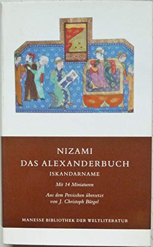 Das Alexanderbuch. Iskandarname - Nizami: