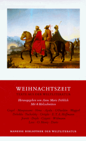 Weihnachtszeit : Texte aus der Weltliteratur. hrsg. von Anne Marie Fröhlich. Mit 6 Holzschn. von Bernard Salomon / Manesse-Bibliothek der Weltliteratur - Fröhlich, Anne Marie (Herausgeber) und Bernard (Illustrator) Salomon