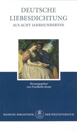 Beispielbild fr Deutsche Liebesdichtung aus acht Jahrhunderten. Herausgegeben und mit einem Nachwort versehen von Friedhelm Kemp / Manesse-Bibliothek der Weltliteratur. zum Verkauf von Antiquariat KAMAS