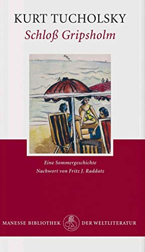 Schloß Gripsholm -: Eine Sommergeschichte - Kurt Tucholsky