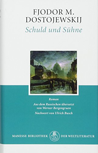 Schuld und Sühne: Roman - Dostojewskij Fjodor, M. und Werner Bergengruen