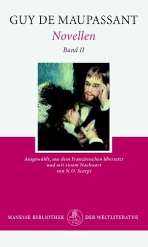 Novellen Band II Guy de Maupassant ; Nachw. von N. O. Scarpi ; aus d. Franz. übers. von N. O. Scarpi - Maupassant, Guy de, N. O. Scarpi und N. O. Scarpi