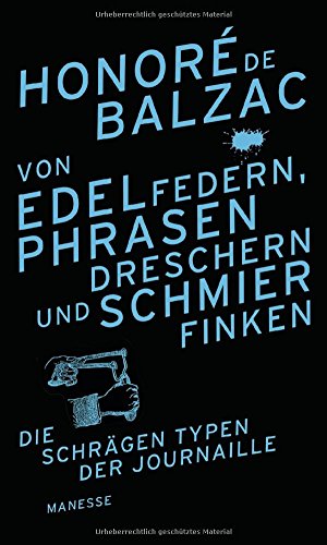 9783717523826: Von Edelfedern, Phrasendreschern und Schmierfinken: Die schrgen Typen der Journaille