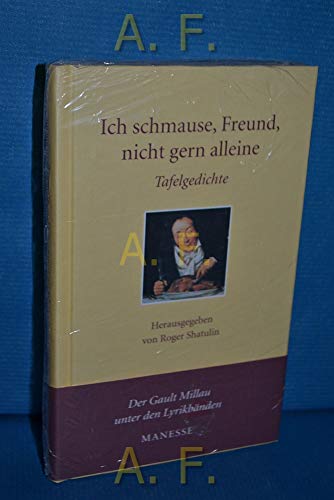 Beispielbild fr Ich schmause, Freund, nicht gern alleine: Tafelgedichte zum Verkauf von medimops