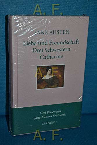 Liebe und Freundschaft, Drei Schwestern, Catharine - Austen, Jane