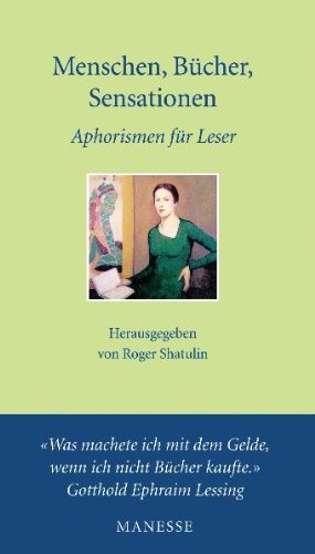 Menschen, Bücher, Sensationen: Aphorismen für Leser