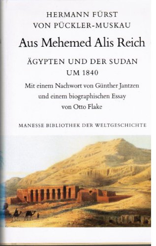 Aus Mehemed Alis Reich : Ãgypten und der Sudan um 1840. Hermann Fürst von Pückler-Muskau. Mit ei...
