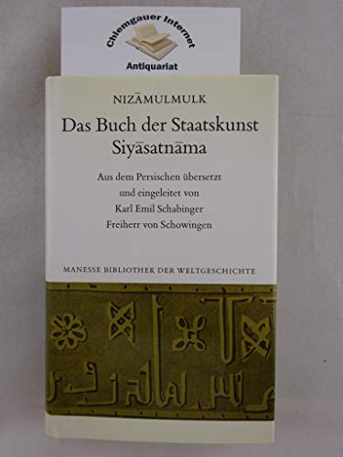 Das Buch der Staatskunst - Siyasatnama. Gedanken und Geschichten. Aus dem Persischen übersetzt un...