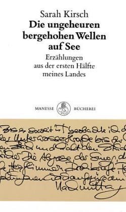 Die ungeheuren bergehohen Wellen auf See: Erzählung aus der ersten Hälfte meines Landes. (Manesse...