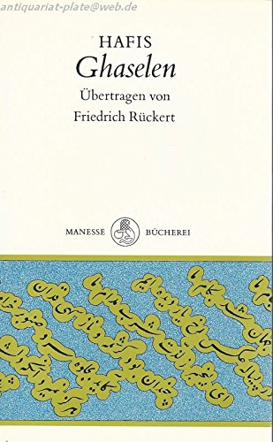 Beispielbild fr Ghaselen. Muhammed Schemseddin Hafis. Aus d. Pers. bertr. von Friedrich Rckert / Manesse-Bcherei ; 13 zum Verkauf von Hbner Einzelunternehmen