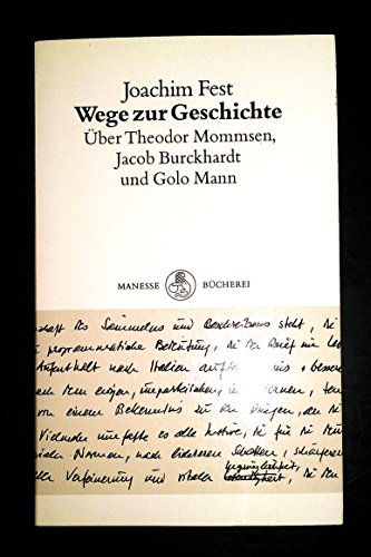 9783717581970: Wege zur Geschichte. œber Theodor Mommsen, Jacob Burckhardt und Golo Mann