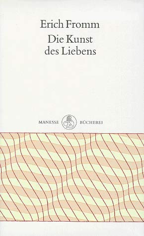 Die Kunst des Liebens. (9783717582045) by Fromm, Erich
