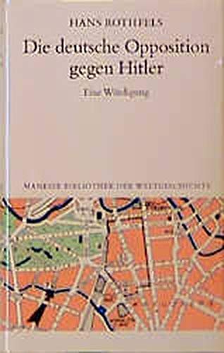 Die deutsche Opposition gegen Hitler - Rothfels, Hans