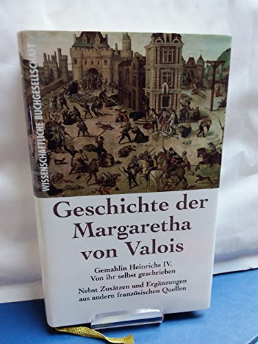 Beispielbild fr Geschichte der Margaretha von Valois, Gemahlin Heinrichs IV. Von ihr selbst beschrieben . Nebst Zustzen und Ergnzungen aus anderen franzsischen Quellen. bersetzt von Dorothea Schlegel. Zusammengestellt und mit einer Vorrede versehen von Friedrich Schlegel (=Manesse Bibliothek der Weltliteratur). zum Verkauf von Antiquariat Lesekauz Barbara Woeste M.A.