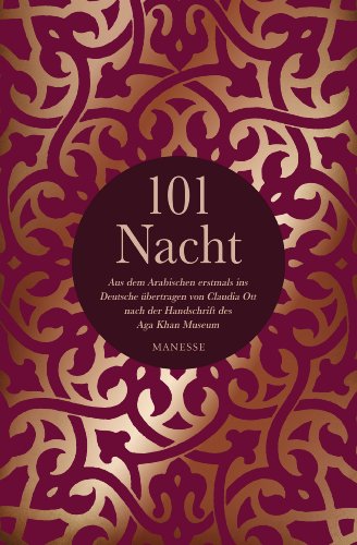 9783717590262: 101 Nacht: Aus dem Arabischen erstmals ins Deutsche bertragen von Claudia Ott nach der Handschrift des Aga Khan Museums