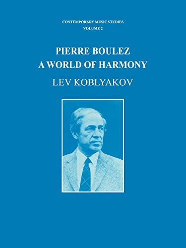 9783718605538: Pierre Boulez: A World of Harmony (Contemporary Music Studies)