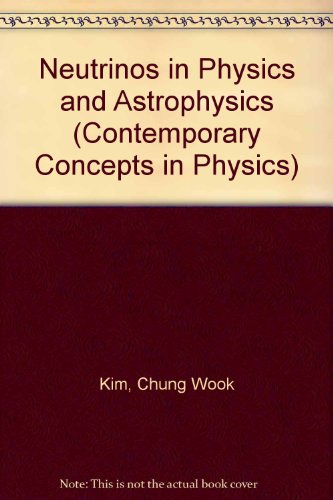 9783718605668: Neutrinos in Physics and Astrophysics (CONTEMPORARY CONCEPTS IN PHYSICS)