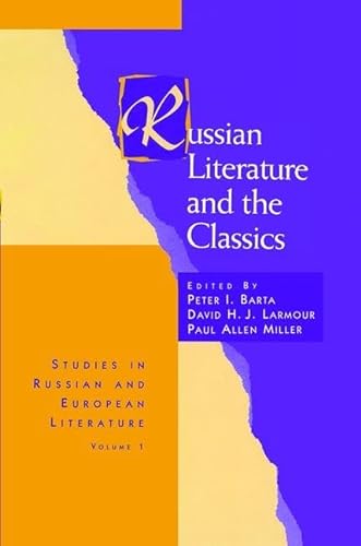 Stock image for Russian Literature and the Classics (Routledge Harwood Studies in Russian and European Literature) for sale by Jeffrey Blake