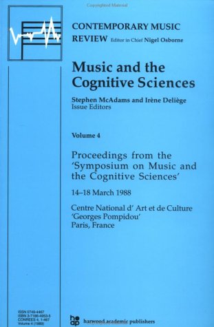 Stock image for Music and the Cognitive Sciences Proceedings Form the Symposium on Music and the Cognitive Sciences 14-18 March 1988 Centre National d'Art et De Culture Georges Pompidou, Paris France for sale by A Book By Its Cover