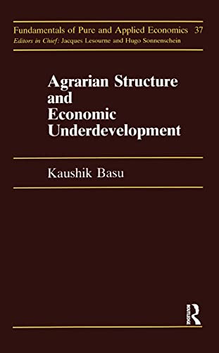 Agrarian Structure And Economi (Fundamentals of Pure & Applied Economics) (9783718649938) by Basu, Kaushik