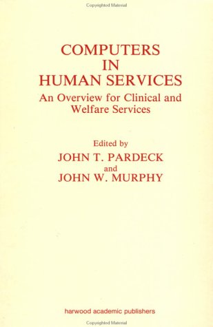 Stock image for Computers in Human Services : An Overview for Clinical and Welfare Services for sale by GreatBookPrices