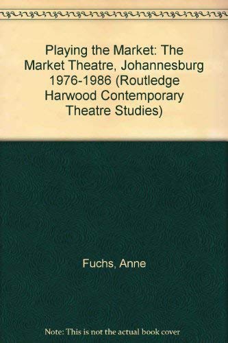 Beispielbild fr Playing the Market. The Market Theatre, Johannesburg, 1976-1986 (Contemporary Theatre Studies). zum Verkauf von Antiquariat Olaf Drescher