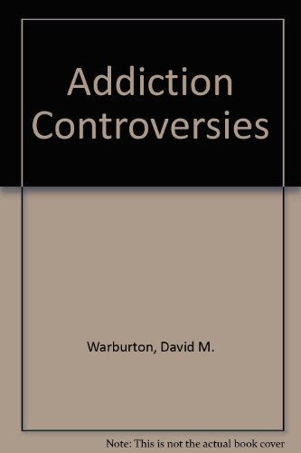 Imagen de archivo de Addiction Controversies a la venta por Green Ink Booksellers