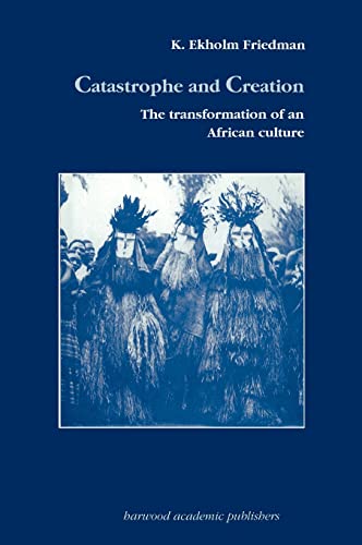 9783718651863: Catastrophe and Creation: The transformation of an African culture: 5 (Studies in Anthropology and History)