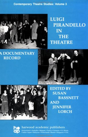 9783718653751: Luigi Pirandello in the Theatre: A Documentary Record (Contemporary Theatre Studies)