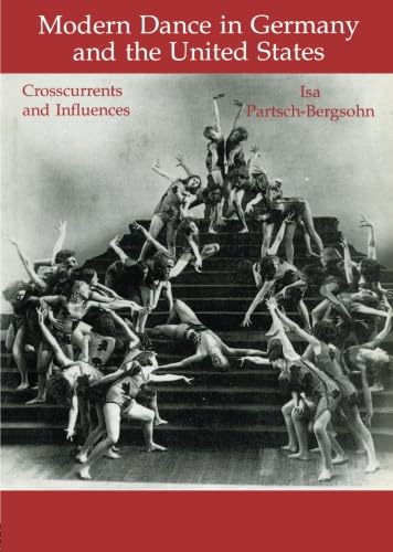 9783718655588: Modern Dance in Germany and the United States: Crosscurrents and Influences (Choreography and Dance Studies Series)