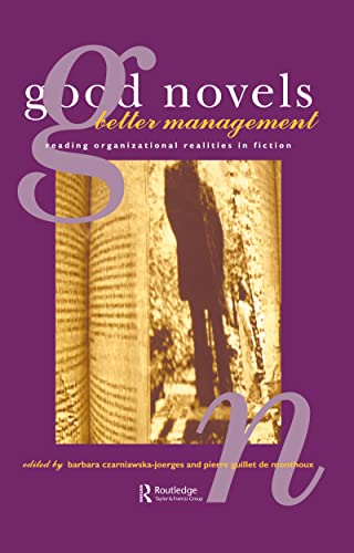 Imagen de archivo de Good Novels, Better Management: Reading Organizational Realities a la venta por Ammareal