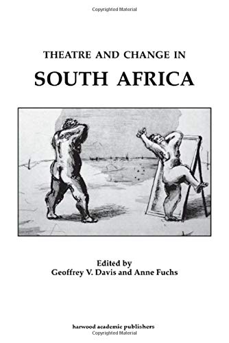 Theatre and Change in South Africa (Routledge Harwood Contemporary Theatre Studies) (9783718656509) by Davis, Geoffrey; Fuchs, Anne