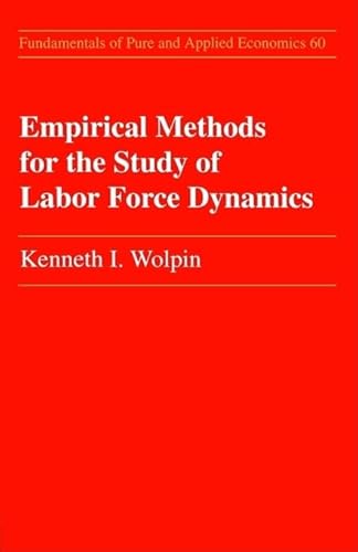 Beispielbild fr Empirical Methods for the Study of Labor Force Dynamics. (Fundamentals of Pure and Applied Economics, V. 60.) zum Verkauf von Buchpark