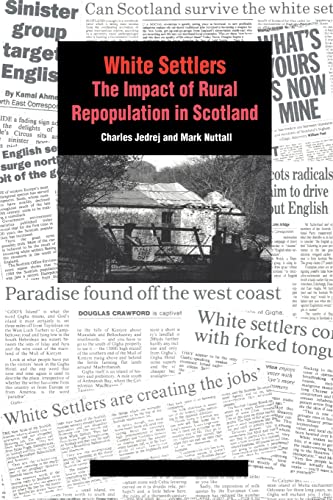 Stock image for White settlers : the impact of rural repopulation in Scotland for sale by Dolibris