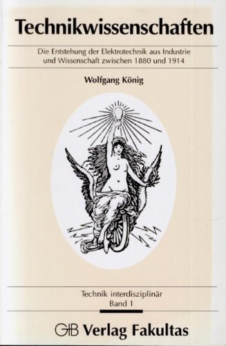 Technikwissenschaften (Technik Interdisziplinar, Band 1) - Konig, Wolfgang